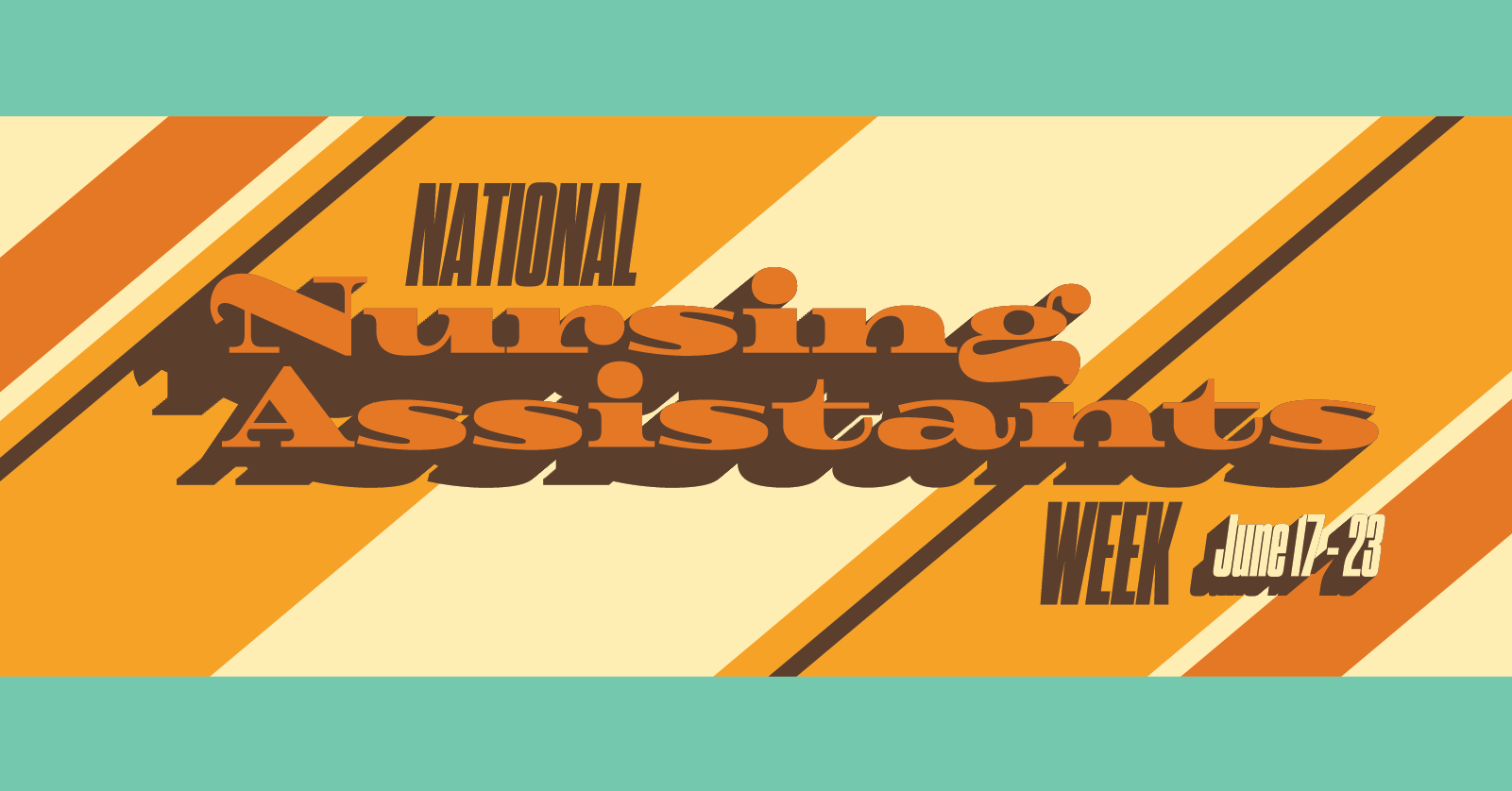 June 2021 – National Nursing Assistants Week